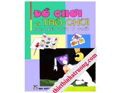 Đồ chơi và trò chơi cho trẻ dưới 6 tuổi